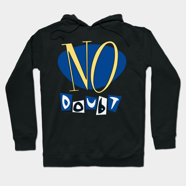 No Doubt 2 Hoodie by Knopp